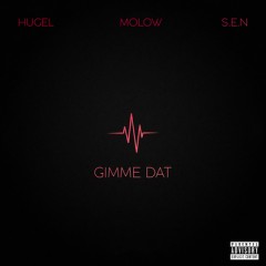 Gimme Dat - HUGEL & MOLOW feat. S.E.N