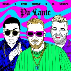 Pa Lante - HUGEL, Ryan Arnold & El Chuape