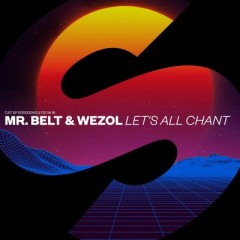 Let's All Chant - Mr Belt feat. Wezol