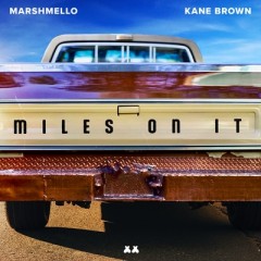Miles On It - Kane Brown & Marshmello