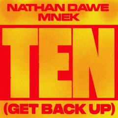 Ten (Get Back Up) - Nathan Dawe & MNEK