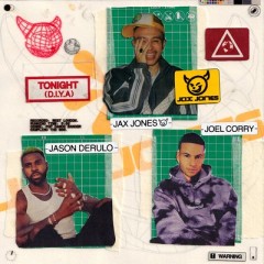 Tonight (D.I.Y.A) - Jax Jones, Jason Derulo & Joel Corry