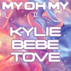 My Oh My - Kylie Minogue, Bebe Rexha & Tove Lo