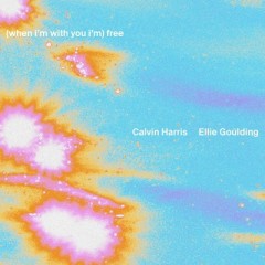 Free - Calvin Harris feat. Ellie Goulding