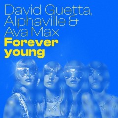 Forever Young - David Guetta, Alphaville & Ava Max